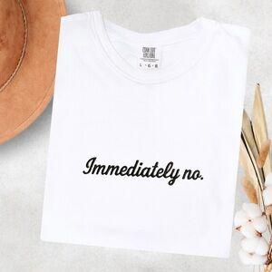 Embroidered Immediately No T-shirt
